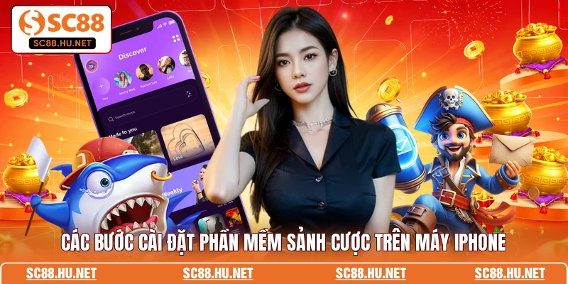 Các bước cài đặt phần mềm sảnh cược trên máy iPhone