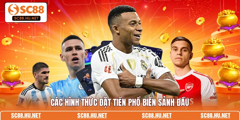 Các hình thức đặt tiền phổ biến sảnh đấu