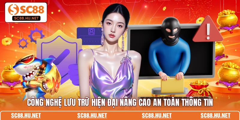Công nghệ lưu trữ hiện đại nâng cao an toàn thông tin