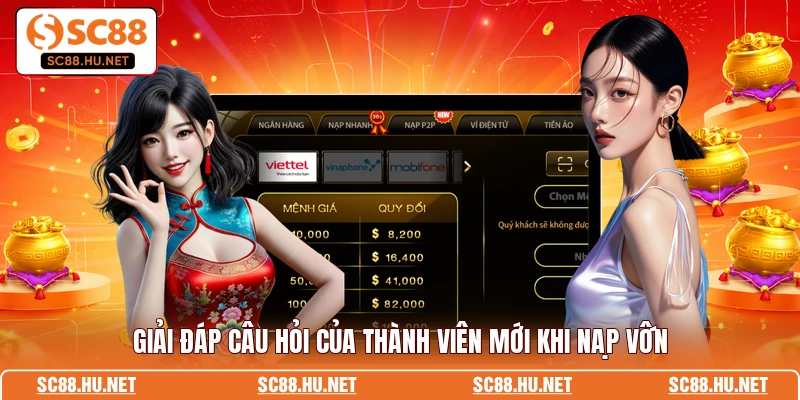 Giải đáp câu hỏi của thành viên mới khi nạp vốn