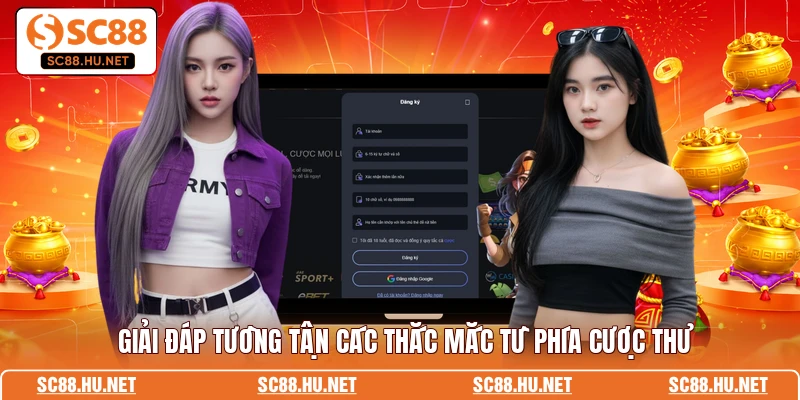 Giải đáp tường tận các thắc mắc từ phía cược thủ