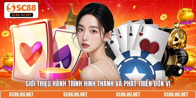 Giới thiệu hành trình hình thành và phát triển đơn vị