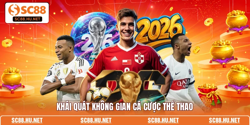 Khái quát không gian cá cược thể thao