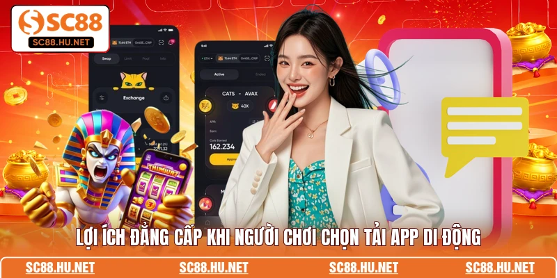 Lợi ích đẳng cấp khi người chơi chọn tải app di động
